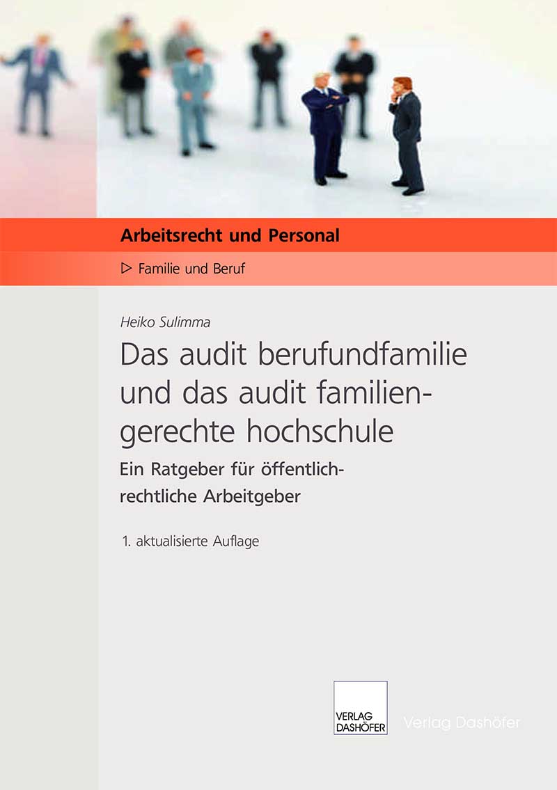 Das audit berufundfamilie und das audit familiengerechte hochschule